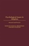 David M. Brodzinsky, Brodzinsky David M., Jes S. Palacios, Jes's Palacios, Jesus Palacios, Jesús Palacios... - Psychological Issues In Adoption: Research And Practice