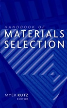 M Kutz, Myer Kutz, Myer (Myer Kutz Associates Kutz, Mye Kutz, Myer Kutz, Kutz Myer - Handbook of Materials Selection