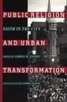 Assef Bayat, Lowell W Livezey, Lowell W. Livezey - Public Religion and Urban Transformation