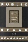 Marcel Henaff, HENAFF MARCEL, Marcel Henaff, Tracy B. Strong - Public Space and Democracy