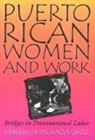 Altagracia Ortiz, Altagracia Crtiz, Altagracia Ortiz - Puerto Rican Women and Work