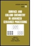 L. F. Bergstrom, Lennart Bergstrom, Bergström Lennart, Pugh J. Pugh, R. Bergstrom Pugh, R. J. Pugh... - Surface and Colloid Chemistry in Advanced Ceramics Processing