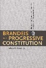 Edward A. Purcell, PURCELL EDWARD A, Purcell Edward A. - Brandeis and the Progressive Constitution
