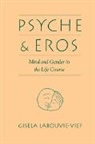 Gisela Labouvie-Vief - Psyche and Eros