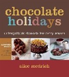 Alice Medrich, Michael Lamotte - Chocolate Holidays