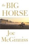 Joe McGinniss, Joe Jr. Mcginniss - The Big Horse