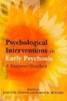 John F. M. Gleeson, John F. M. Mcgorry Gleeson, John F.m. Mcgorry Gleeson, GLEESON JOHN F M MCGORRY PATRIC, Patrick D. McGorry, John F. M. Gleeson... - Psychological Interventions in Early Psychosis