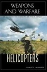 Stanley McGowen, Stanley S McGowen, Stanley S. McGowen, Spencer C. Tucker - Helicopters