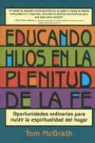 Tom McGrath - Educando Hijos En La Plenitud de la Fe