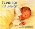 Laura Krauss Melmed, Laura Krauss/ Sorensen Melmed, Laura Krauss Melmed, Henri Sorensen - I Love You As Much...