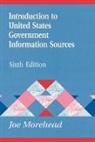 Joe Morehead - Introduction to United States Government Information Sources