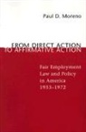 Paul D Moreno, Paul D. Moreno - From Direct Action to Affirmative Action