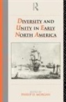 Philip D. Morgan, Phillip Morgan, Phillip Morgan - Diversity and Unity in Early North America