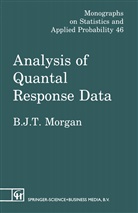 B. J. T. Morgan, Byron J T Morgan, Byron J. T. Morgan, Byron J.T. Morgan, Byron J.t. (University of Kent Morgan, Morgan J. T. Morgan... - Analysis of Quantal Response Data