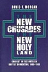 David T. Morgan - The New Crusades, the New Holy Land