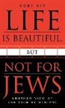 Jonathan Niv Beyrak, Jonathan Beyrak Lev, Kobi Niv, Kobi Lev Niv - Life Is Beautiful, But Not for Jews