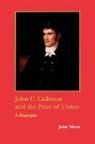 John Niven - John C. Calhoun and the Price of Union