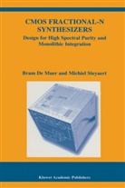 Bra De Muer, Bram De Muer, Bram de Muer, Michiel Steyaert, Bram de Muer, Michiel Steyaert - CMOS Fractional-N Synthesizers