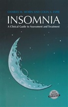 Colin A Espie, Colin A. Espie, Charles Morin, Charles M Morin, Charles M. Morin - Insomnia