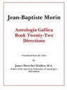 Jean Baptiste Morin, Jean-Baptiste Morin - Astrologia Gallica Book 22