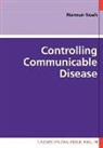 Norman Noah, Norman D. Noah - Controlling Communicable Disease