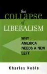 Charles Noble - Collapse of Liberalism