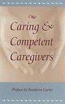 Pam Davis, Paul R. Dokecki, John J. Gates, David H. Haigler, Kelly Noser Haynes, Anne G. McWilliams... - Caring and Competent Caregivers