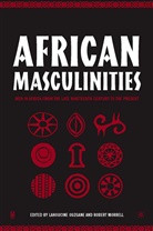 R Morrell, R. Morrell, Robert Ouzgane Morrell, Ouzgane, L Ouzgane, L. Ouzgane... - African Masculinities