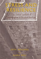 Leit Mullings, Leith Mullings, Alaka Wali - Stress and Resilience