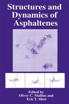 Olive C Mullins, Oliver C Mullins, Oliver C. Mullins, Eric Y. Sheu, Y Sheu, Y Sheu - Structures and Dynamics of Asphaltenes