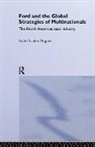 Maria-Isabel Studer Noguez, NOGUEZ MARIA ISABEL STUDER, Noguez I. Studer, Maria Isabel Studer Noguez, Maria Isabel (Commission for Labor Studer Noguez, Maria Isabel (Commission for Labor Cooperation Studer Noguez... - Ford and the Global Strategies of Multinationals
