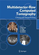 J P Heiken, J P. Heiken, J. P. Heiken, Jay P. Heiken, J Vogl, T J Vogl... - Multidetector-Row Computed Tomography