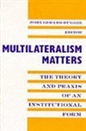 John Gerard Ruggie, John Gerard (Ervon and Jeanne Kirkpatrick Ruggie, Professor John Gerard Ruggie, John Gerard Ruggie, John Gerard (Ervon and Jeanne Kirkpatrick Professor of International Affairs &amp; Dir Ruggie, Professor John Gerard Ruggie - Multilateralism Matters