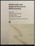 H. Braczyk, Hans-Joachim Fuchs Braczyk, BRACZYK HANS JOACHIM FUCHS GERHA, Hans-Joachim Braczyk, Braczyk Hans-Joachim, Gerhard Fuchs... - Multimedia and Regional Economic Restructuring