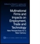 Robert E. (Queens College Lipsey, Robert E. Mucchielli Lipsey, LIPSEY ROBERT E MUCCHIELLI JEAN, Robert E Lipsey, Robert E. Lipsey, Lipsey Robert E.... - Multinational Firms and Impacts on Employment, Trade and Technology