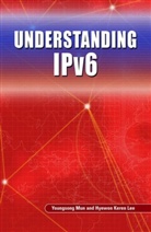 Hyewon K. Lee, Hyewon Keren Lee, Youngson Mun, Youngsong Mun - Understanding IPv6