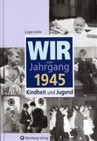 Jürgen Nolte - Wir vom Jahrgang 1945 - Kindheit und Jugend