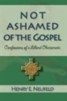 Henry E Neufeld, Henry E. Neufeld - Not Ashamed of the Gospel