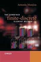 Munjiza, Ante Munjiza, Antonio Munjiza, Antonio A Munjiza, Antonio A. Munjiza, Munjiza Antonio A. - Combined Finite-Discrete Element Method