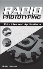 Rafiq Noorani, Rafiq I Noorani, Rafiq I. Noorani, Noorani Rafiq I. - Rapid Prototyping