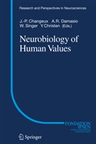 J.-P. Changeux, Jean-Pierre Changeux, Jean-Pierre P. Changeux, Y. Christen, A. R. Damasio, Antoni Damasio... - Neurobiology of Human Values