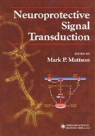 Mark P. Mattson, Mar P Mattson, Mark P Mattson - Neuroprotective Signal Transduction