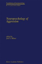 Joel S. Milner, Joe S Milner, Joel S Milner - Neuropsychology of Aggression