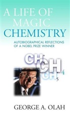 Olah, George A Olah, George A. Olah, OLAH GEORGE A - Magic Chemistry