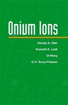 Kenneth Laali, Kenneth K Laali, Kenneth K. Laali, Kenneth K. (Kent State University Laali, GA Olah, George A Olah... - Onium Ions