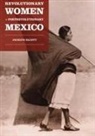 Jocelyn Olcott, OLCOTT, Jocelyn Olcott, Jocelyn H Olcott, Jocelyn H. Olcott - Revolutionary Women in Postrevolutionary Mexico