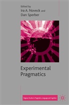 Ira A. Noveck, Dan Sperber, Kent Bach, Anne Bezuidenhout, Richard Breheny, Sam Glucksberg... - Experimental Pragmatics