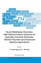 Bencze, Bencze, L. Bencze, Imamoglu, Y Imamoglu, Y. Imamoglu - Novel Metathesis Chemistry: Well-Defined Initiator Systems for Specialty Chemical Synthesis, Tailored Polymers and Advanced Material Applications