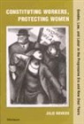Julie Novkov, Julie Lavonne Novkov - Constituting Workers, Protecting Women