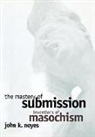 John K. Noyes, NOYES JOHN K - Mastery of Submission